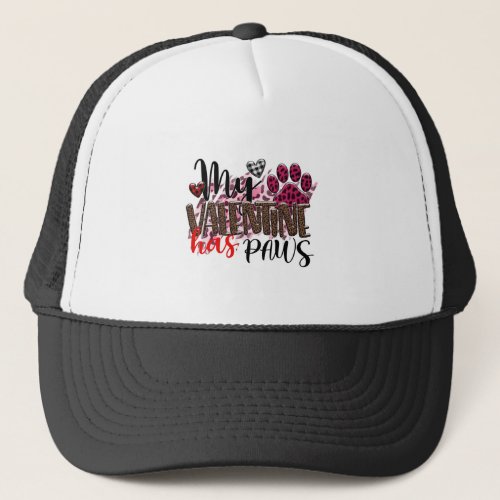 My Valentine has paws Trucker Hat