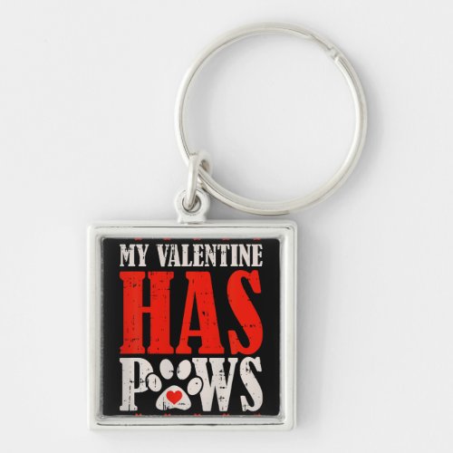 My Valentine Has Paws Valentines Day Funny Dog Keychain