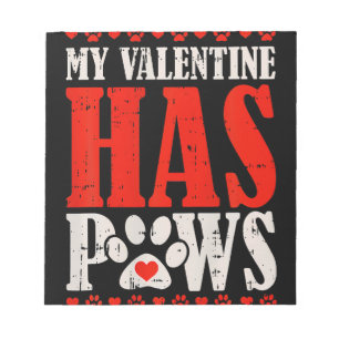 My Valentine Has Paws Valentines Day Funny Dog Notepad