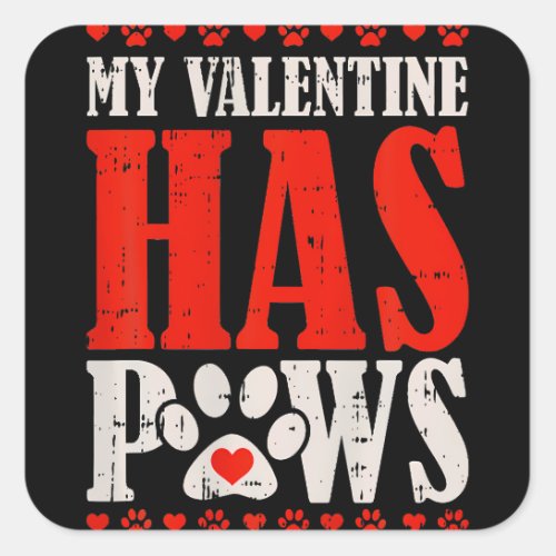 My Valentine Has Paws Valentines Day Funny Dog Square Sticker