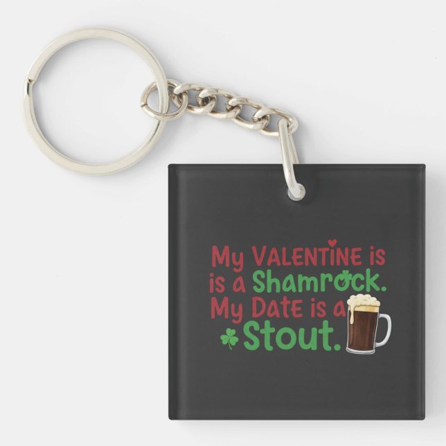 My Valentine is a Shamrock Funny St. Patrick's Day Keychain (Front)