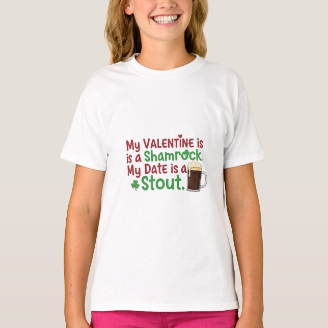 My Valentine is a Shamrock Funny St. Patrick's Day T-Shirt (Front)