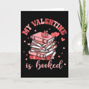 My Valentine Is Booked Love Reading Bookworm Card