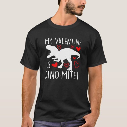 My Valentine Is Dinomite Rex Dynamite Dino Mite T_Shirt