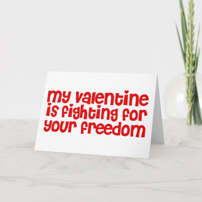 My Valentine is Fighting For Your Freedom Holiday Card (Front)