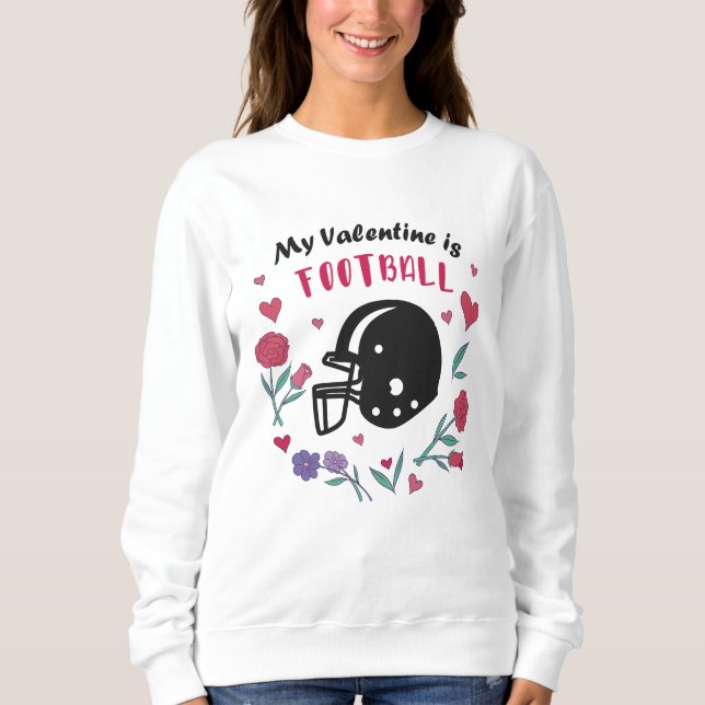 My Valentine is Football Invitation Postcard T-Shi Sweatshirt (Front)