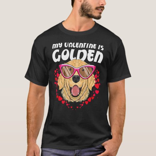 My Valentine Is Golden Retriever Valentines Day P T_Shirt