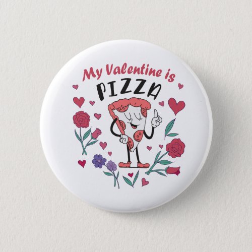 My Valentine is Pizza Invitation Button