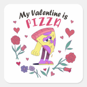 My Valentine is Pizza Invitation Square Sticker