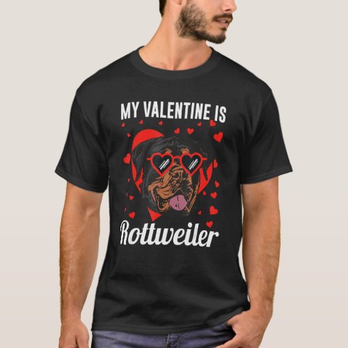 My Valentine Is Rottweiler Valentines Day Pet Dog  T_Shirt