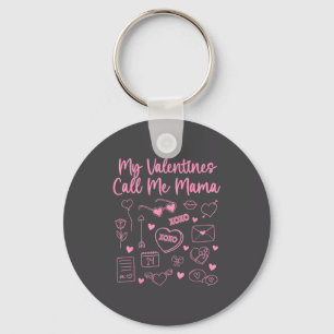 My Valentines Call Me Mama For Mom Mommy Valentine Keychain
