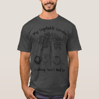 My Vegetable Garden Is Calling Funny Vegetarian Ga T-Shirt