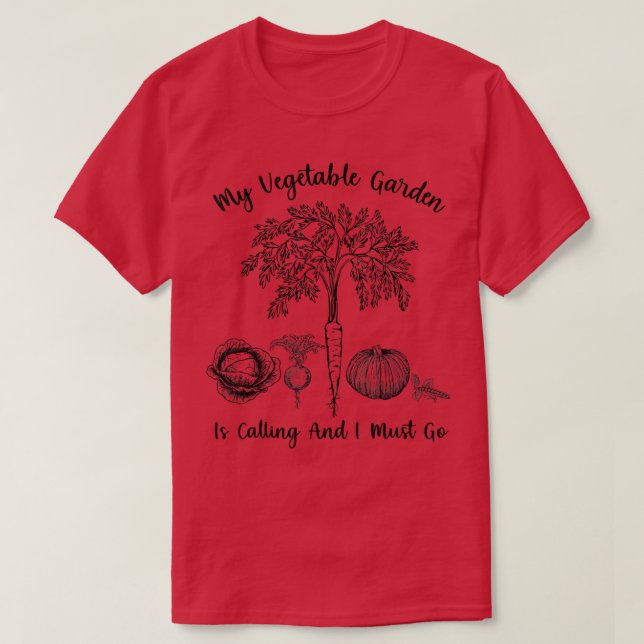 My Vegetable Garden Is Calling Funny Vegetarian Ga T-Shirt (Design Front)