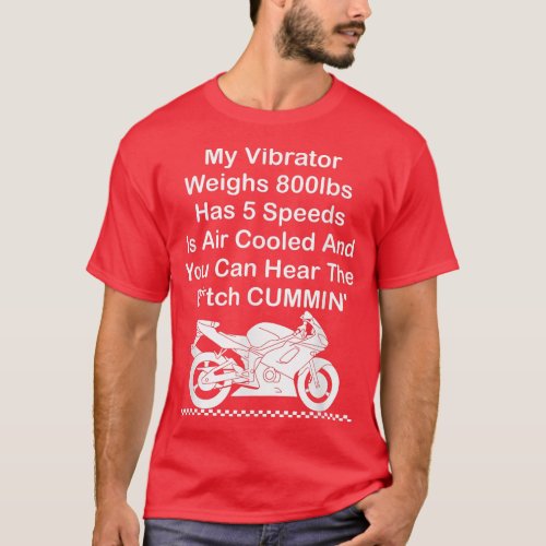 My Vibrator Weighs 800lbs HasSpeeds Is Air Cooled  T_Shirt