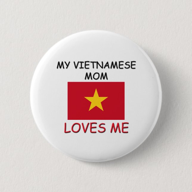 My Vietnamese Mom Loves Me Button (Front)