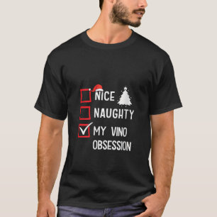 My Vino Obsession Nice Naughty Christmas V Neck T-Shirt
