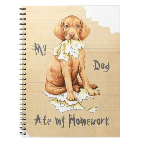 My Vizsla Ate my Homework Notebook