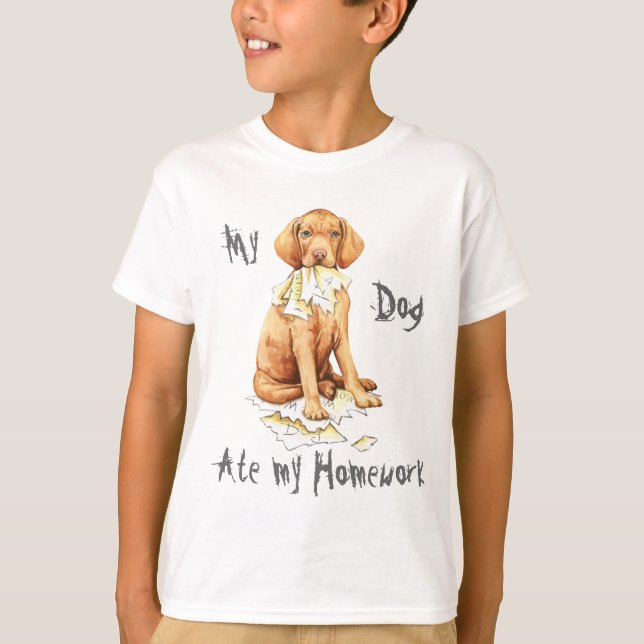 My Vizsla Ate my Homework T-Shirt (Front)