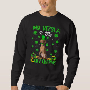 My Vizsla Is My Lucky Charms Vizsla Dog St Patrick Sweatshirt