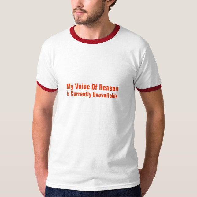 My Voice Of Reason T-Shirt (Front)