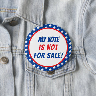 My Vote is Not for Sale Patriotic Button