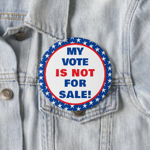 My Vote is Not for Sale Patriotic Button