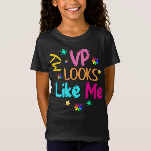My VP Looks Like Me Colorful T_Shirt