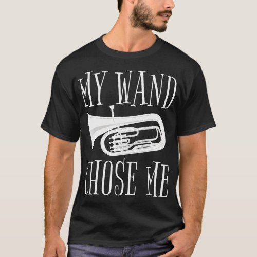 My Wand Chose Me Baritone Music Bari Funny T_Shirt