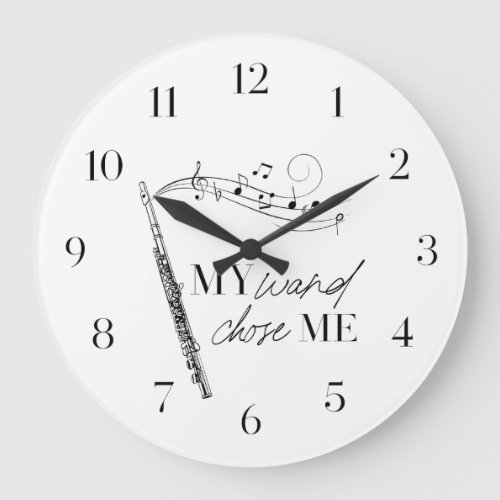 My Wand Chose Me Flute Black  White Quote Large Clock