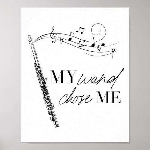 My Wand Chose Me Flute Black  White Typography Poster