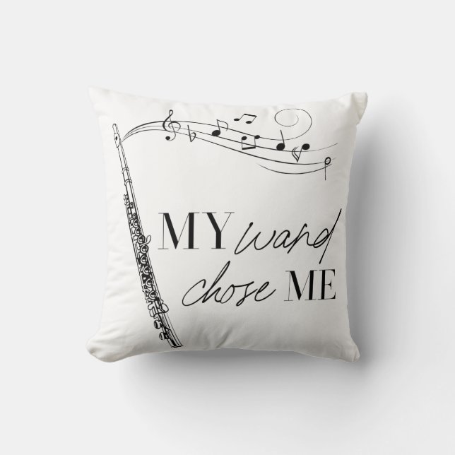 My Wand Chose Me Flute Black & White Typography Throw Pillow (Front)