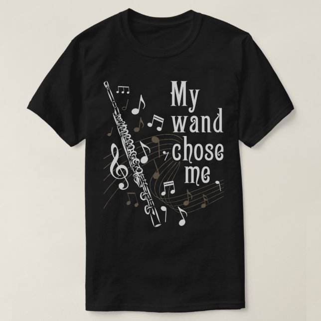 My Wand Chose Me  Flute Player Flutist Marching Ba T-Shirt (Design Front)