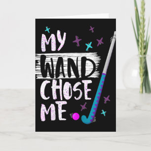 My Wand Chose Me Funny Field Hockey Player Quote  Card