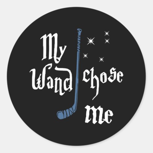 my wand chose me hockey t_shirts classic round sticker