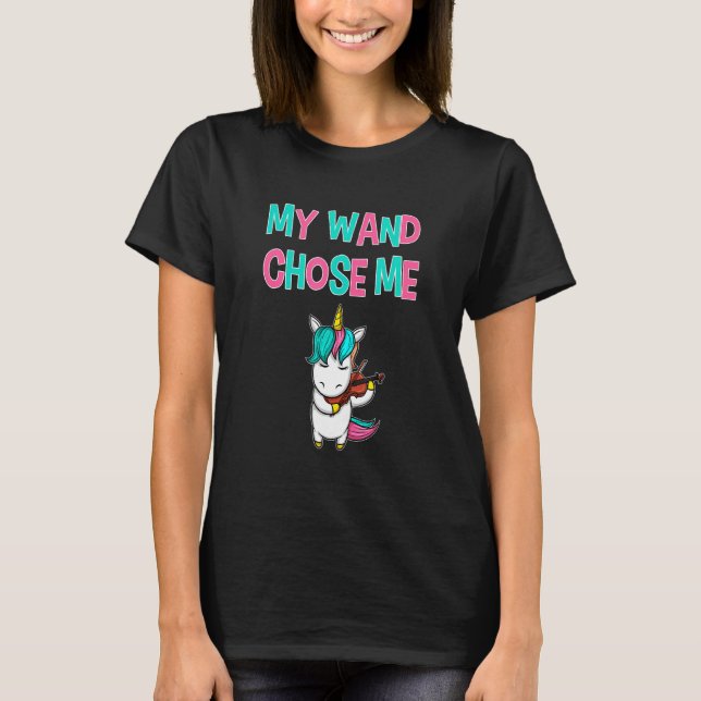 My Wand Chose Me Violin Violinist Unicorn T-Shirt (Front)