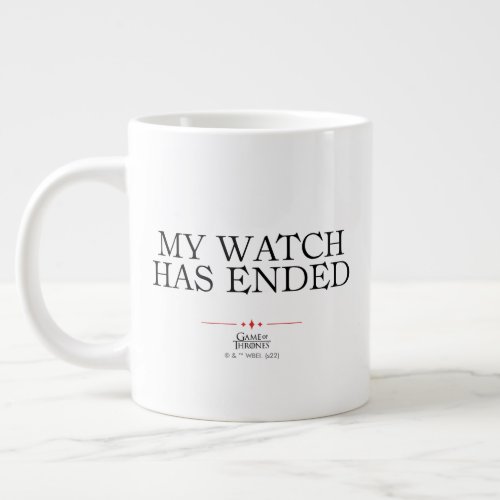 My Watch Has Ended Giant Coffee Mug