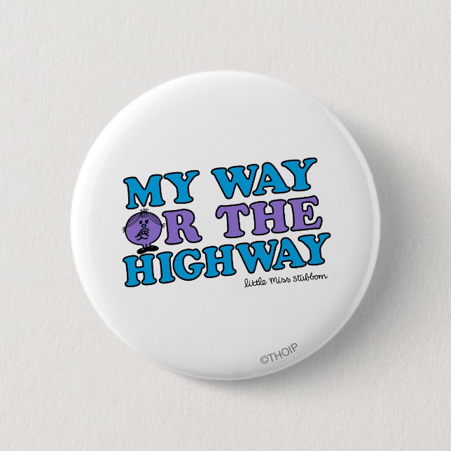 My Way Or The Highway Pinback Button (Front)