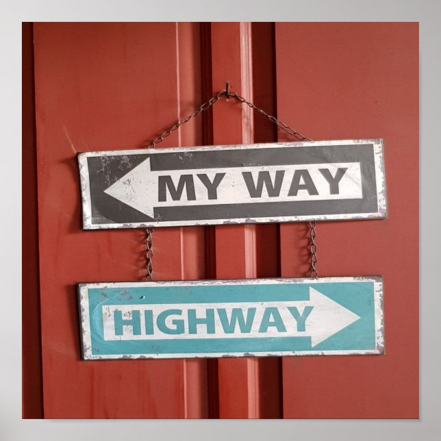 My Way or the Highway Sign Stubborn (Front)