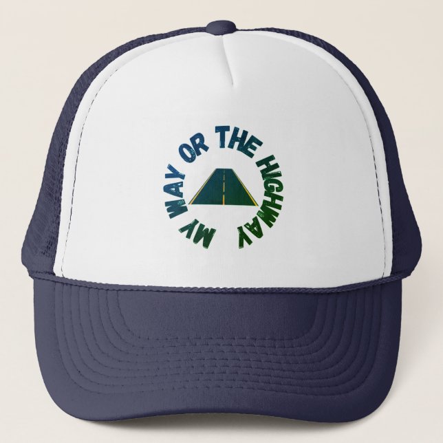 "My Way or The Highway" Trucker Hat (Front)