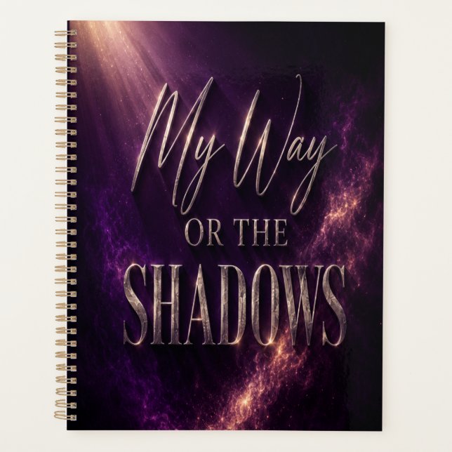 My Way Or The Shadows - Full Coverage Version Planner (Front)