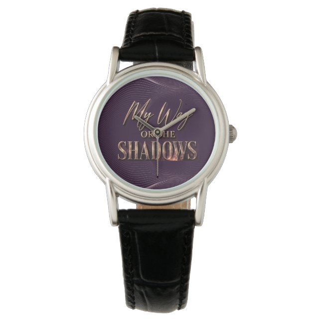 My Way Or The Shadows - Full Coverage Version Watch (Front)
