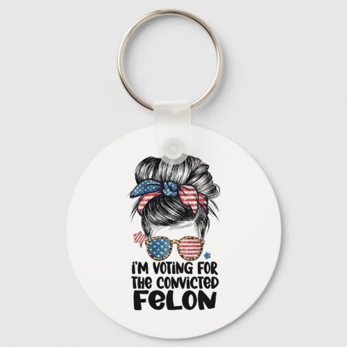 My Way To Vote For A Felon Funny Quote Elections 2 Keychain