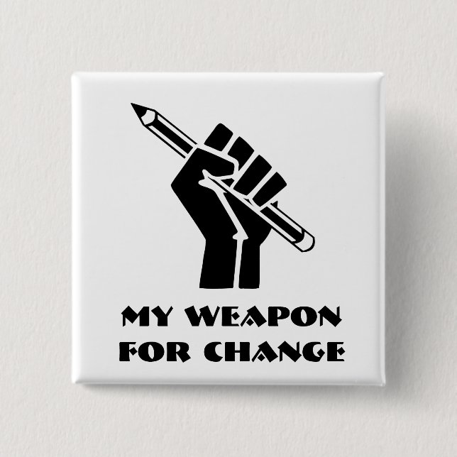 My Weapon For Change Button (Front)