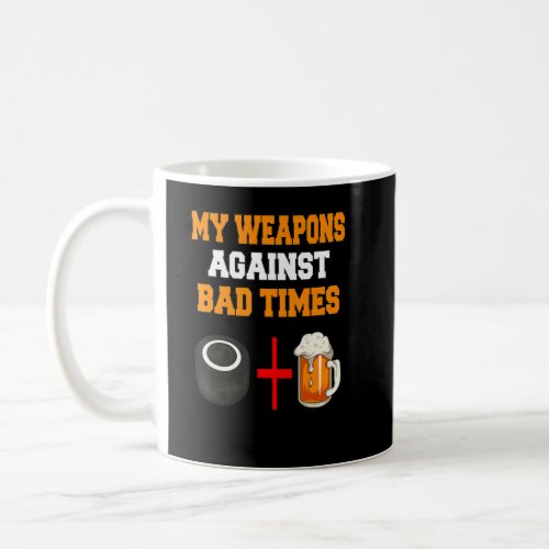 My Weapons Against Bad Times Hockey  Beer  Coffee Mug