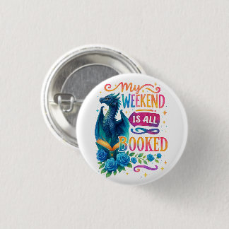 My Weekend Is All Booked  Button
