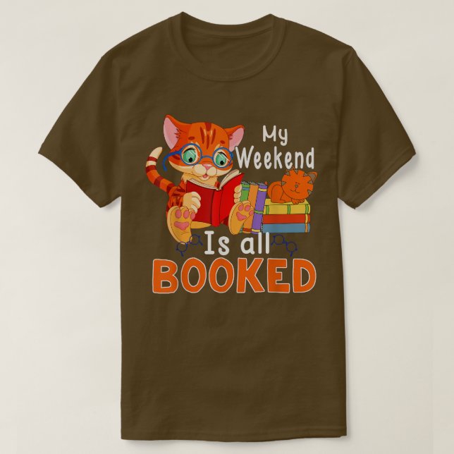 My Weekend Is All Booked Cat Book Lover  T-Shirt (Design Front)