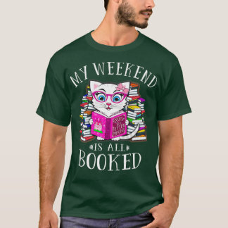My Weekend Is All Booked Funny White Cat Reading a T-Shirt