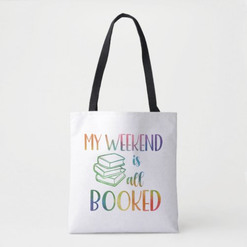 My Weekend is All Booked_ Rainbow Tote Bag