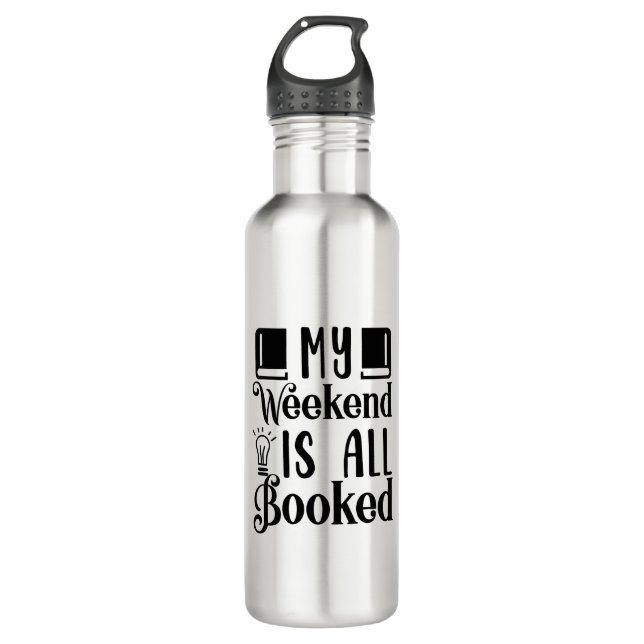 My weekend is all booked stainless steel water bottle (Front)