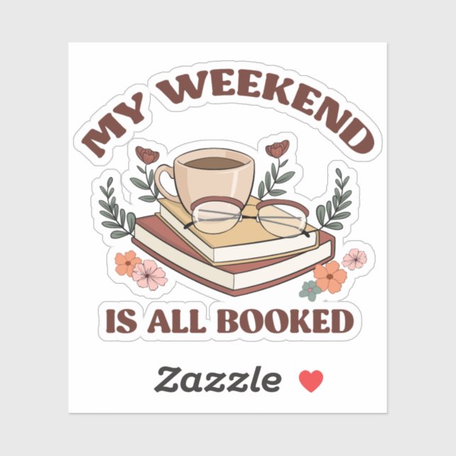 My weekend is all booked sticker (Sheet)